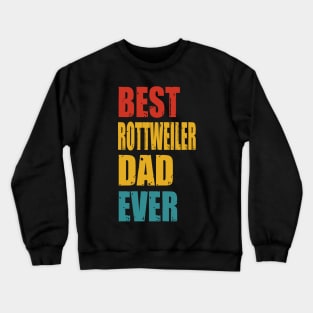 Vintage Best Rottweiler Dad Ever Crewneck Sweatshirt